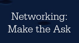 Networking: Make the Ask